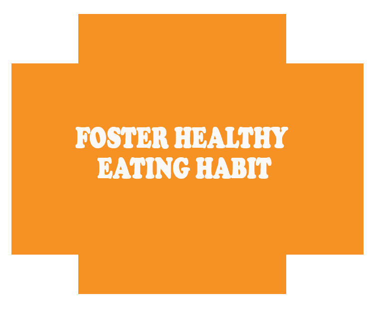 Foster healthy eating habit